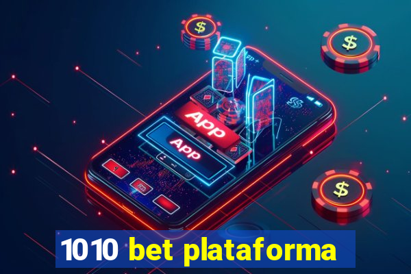 1010 bet plataforma